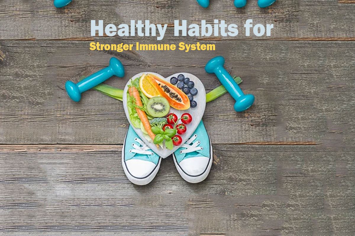 Healthy Habits for a Strong Immune System